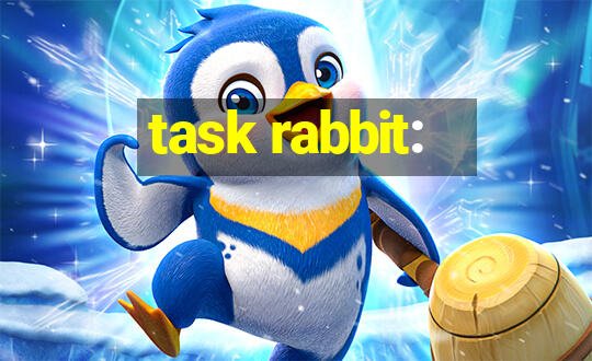 task rabbit: