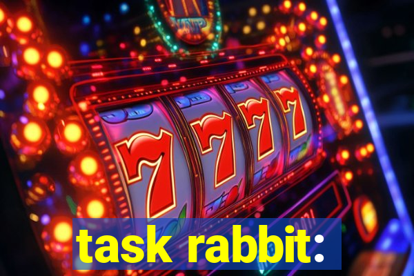 task rabbit: