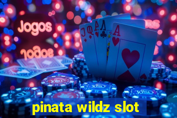 pinata wildz slot