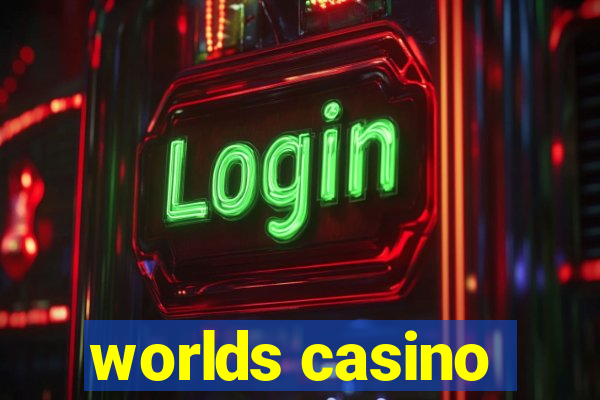 worlds casino