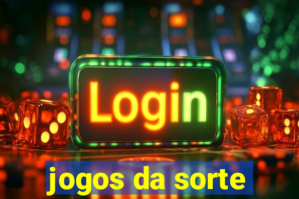 jogos da sorte