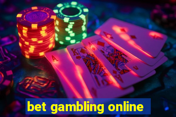 bet gambling online