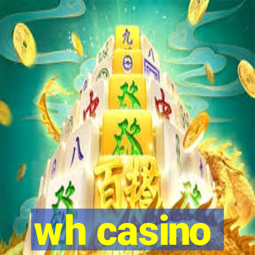 wh casino