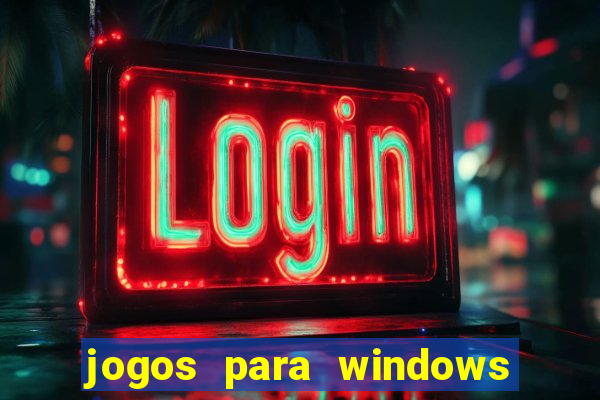 jogos para windows 7 gratis