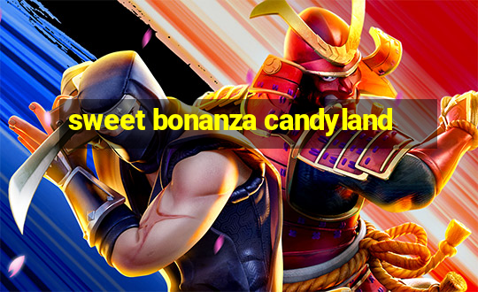 sweet bonanza candyland