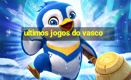 ultimos jogos do vasco