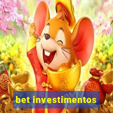 bet investimentos