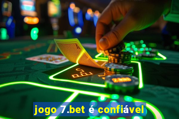 jogo 7.bet é confiável