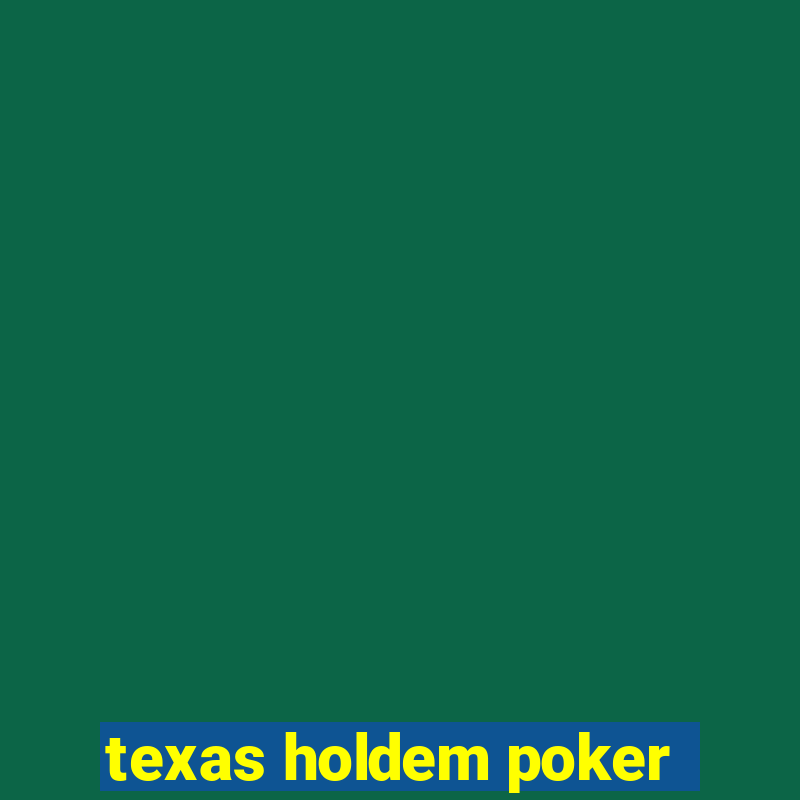 texas holdem poker