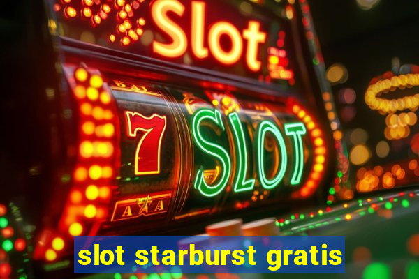 slot starburst gratis