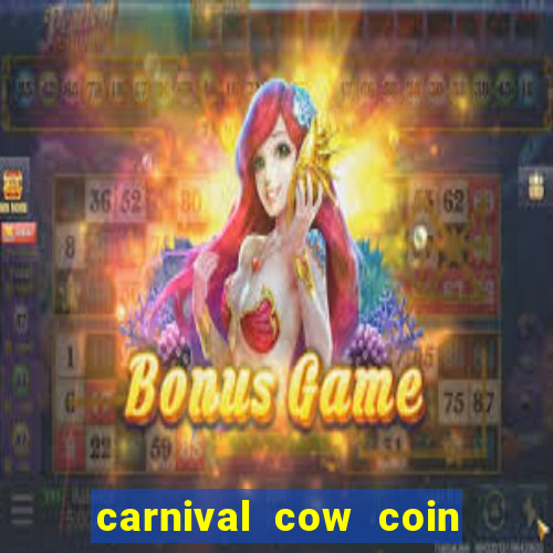 carnival cow coin combo slot