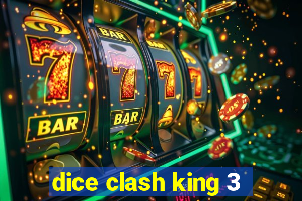 dice clash king 3