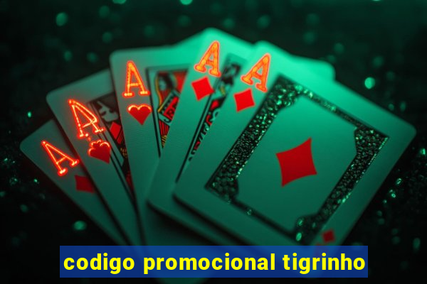 codigo promocional tigrinho