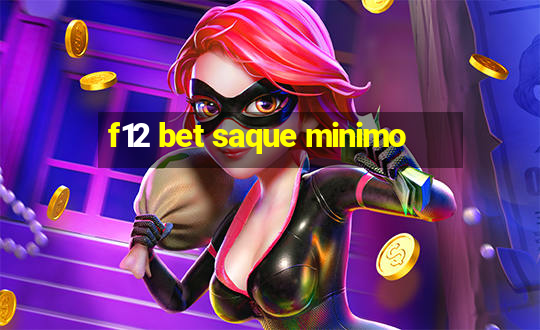 f12 bet saque minimo