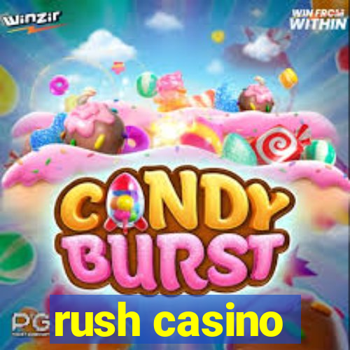 rush casino