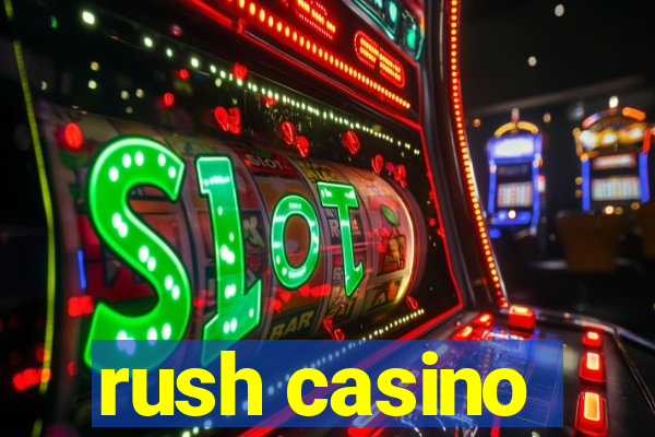 rush casino