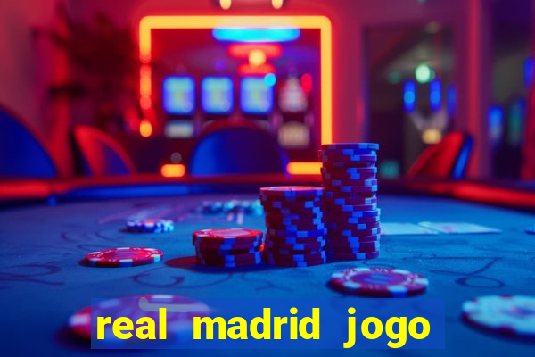 real madrid jogo ao vivo