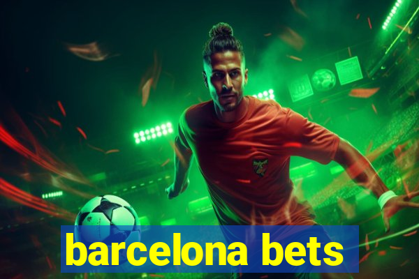 barcelona bets