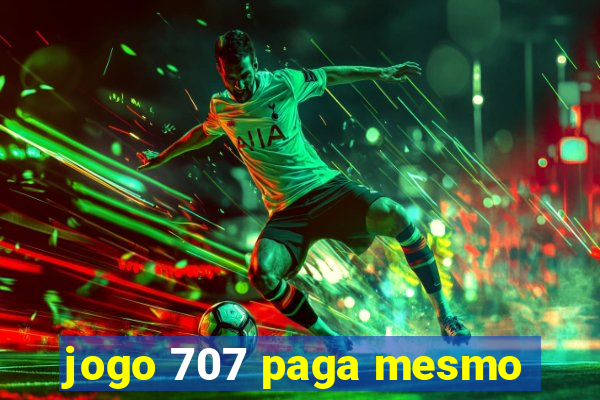 jogo 707 paga mesmo