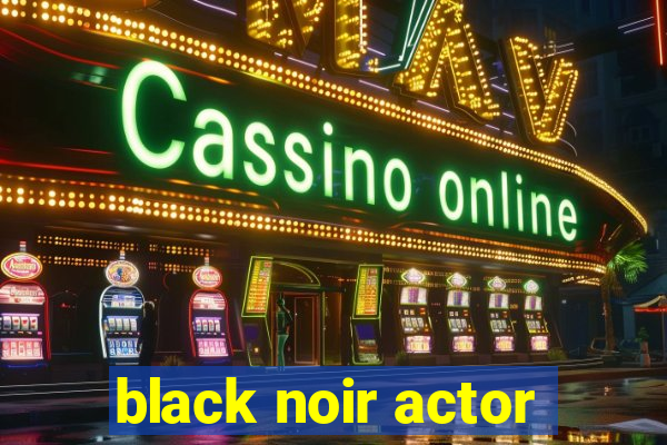 black noir actor