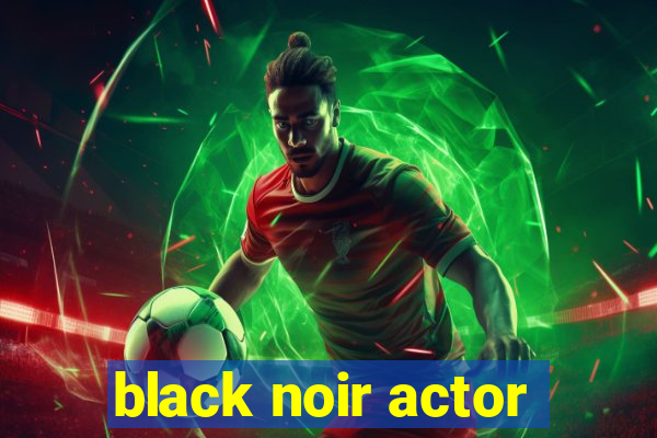 black noir actor