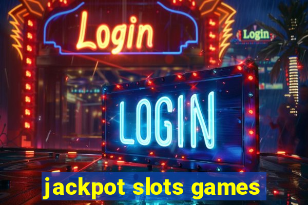 jackpot slots games