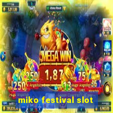 miko festival slot