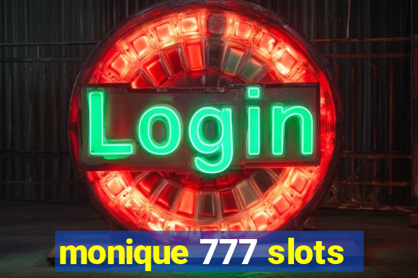 monique 777 slots