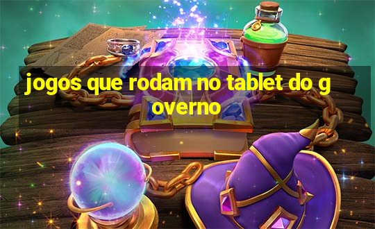 jogos que rodam no tablet do governo