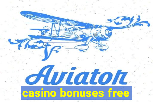 casino bonuses free