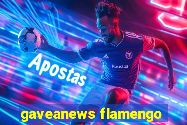 gaveanews flamengo