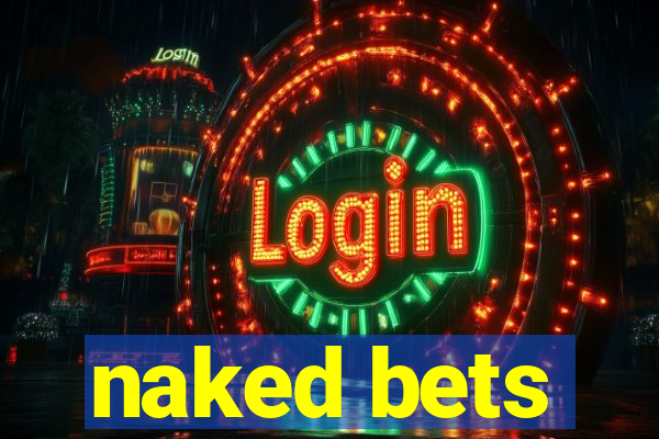 naked bets