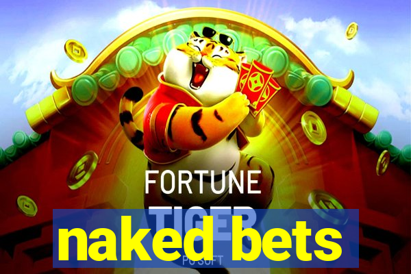 naked bets