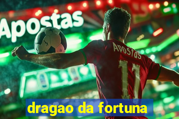 dragao da fortuna