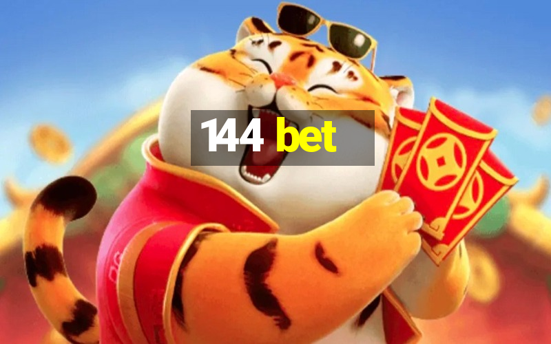 144 bet