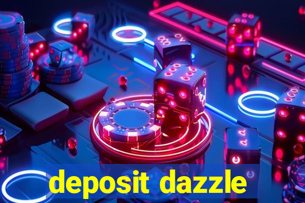 deposit dazzle