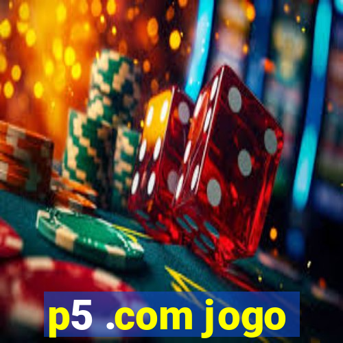 p5 .com jogo