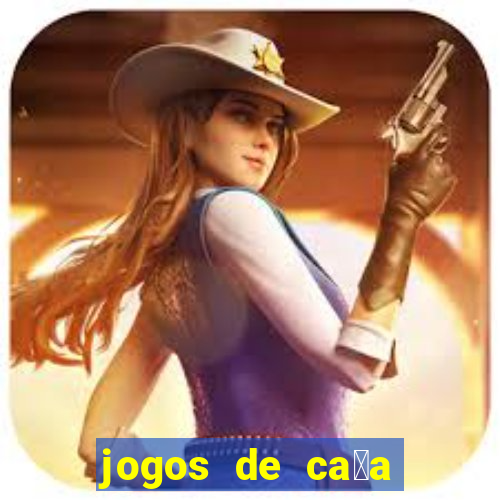 jogos de ca莽a niquel gratis