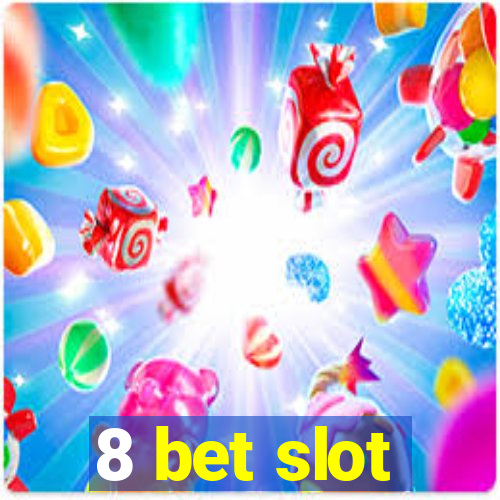 8 bet slot