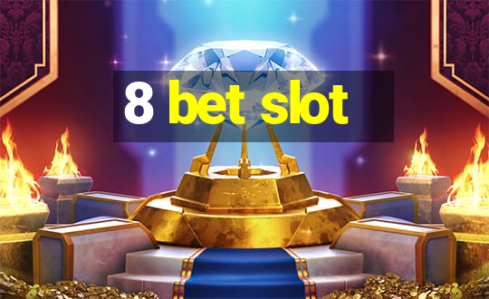 8 bet slot