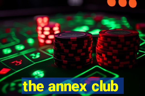 the annex club