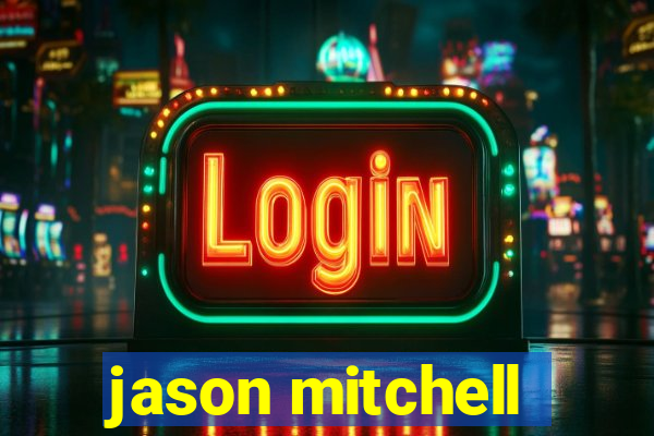 jason mitchell