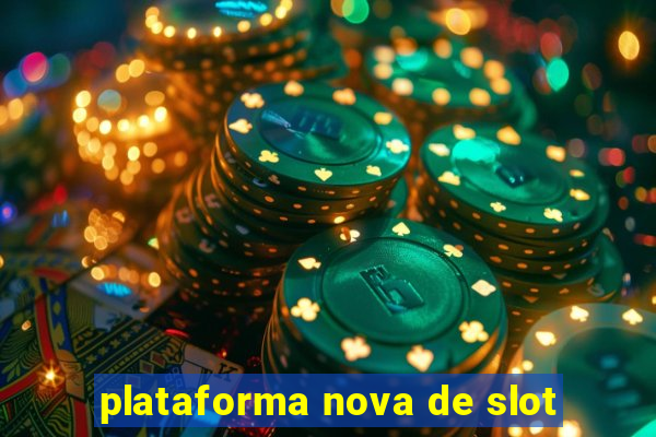 plataforma nova de slot