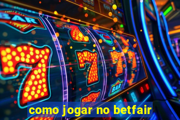 como jogar no betfair