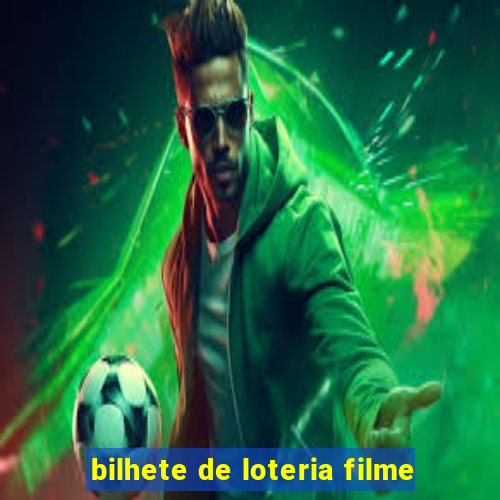 bilhete de loteria filme