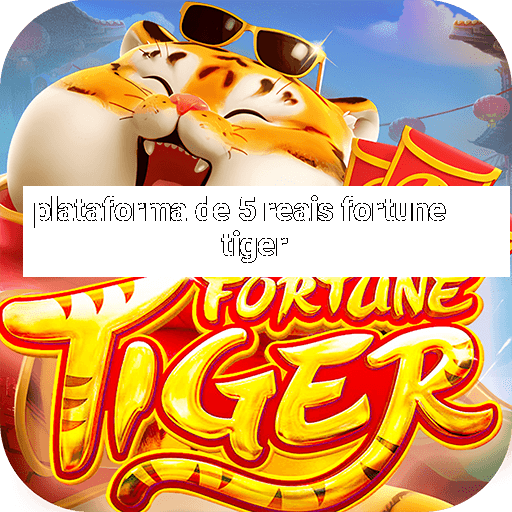 plataforma de 5 reais fortune tiger