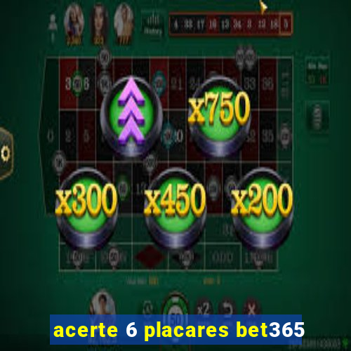 acerte 6 placares bet365