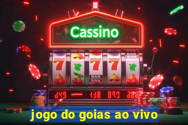 jogo do goias ao vivo