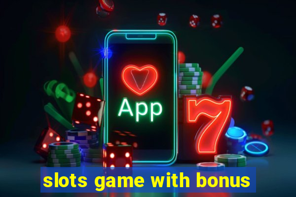 slots game with bonus