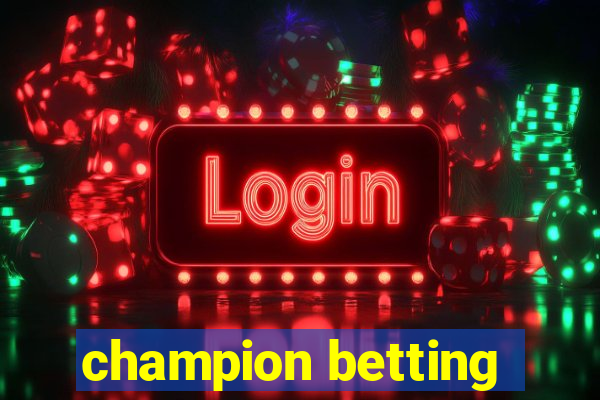 champion betting